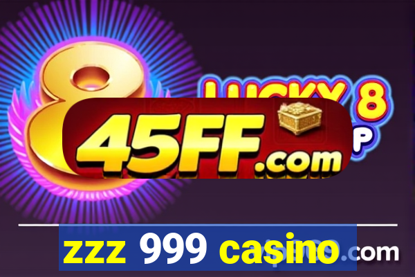 zzz 999 casino
